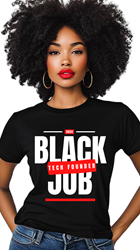 Black Jobs T-Shirts for Queens Black Jobs can be Lawyers, Doctors, Engineers, Tech Founders, Business Owners, Nurses, etc